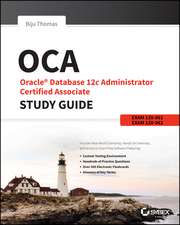 OCA: Oracle Database 12c Administrator Certified Associate Study Guide: Exams 1Z0–061 and 1Z0–062