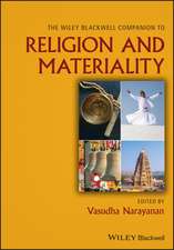 The Wiley Blackwell Companion to Religion and Materiality