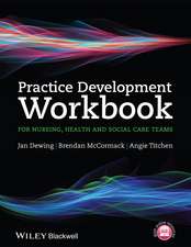 Practice Development Workbook for Nursing, Health and Social Care Teams