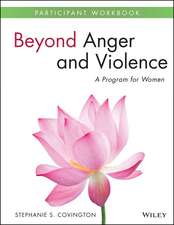 Beyond Anger and Violence – A Program for Women Participant Workbook