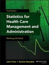 Statistics for Health Care Management and Administration – Working with Excel 3e