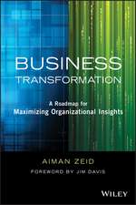 Business Transformation – A Roadmap for Maximizing Organizational Insights