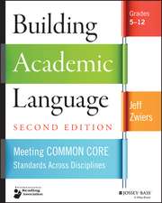 Building Academic Language – Meeting Common Core Standards Across Disciplines, Grades 5–12, 2e