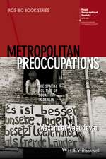 Metropolitan Preoccupations – The Spatial Politics of Squatting in Berlin