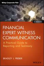 Financial Expert Witness Communication + Website – A Practical Guide to Reporting and Testimony