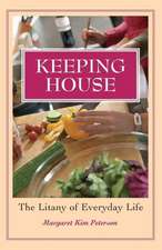 Keeping House: The Litany of Everyday Life