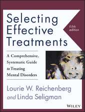 Selecting Effective Treatments – A Comprehensive, Systematic Guide to Treating Mental Disorders 5e