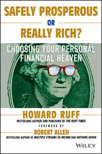 Safely Prosperous or Really Rich – Choosing Your Personal Financial Heaven