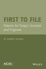 First to File – Patents for Today′s Scientist and Engineer