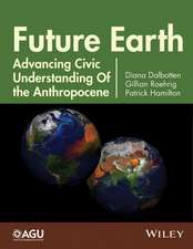 Future Earth – Advancing Civic Understanding of the Anthropocene