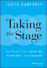 Taking the Stage – How Women Can Speak Up, Stand Out, and Succeed