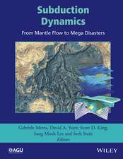 Subduction Dynamics – From Mantle Flow to Mega Disasters