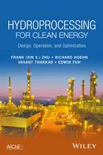 Hydroprocessing for Clean Energy – Design, Operation and Optimization