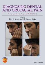 Diagnosing Dental and Orofacial Pain – A Clinical Manual