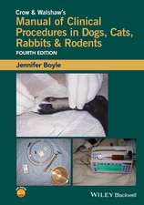 Crow & Walshaw′s Manual of Clinical Procedures in Dogs, Cats, Rabbits & Rodents 4e