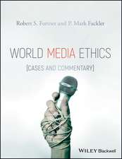 World Media Ethics – Cases and Commentary