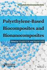 Polyethylene–based Biocomposites and Bionanocomposites