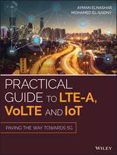 Practical Guide to LTE–A, VoLTE and IoT – Paving the way towards 5G