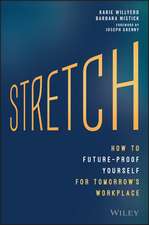 Stretch – How to Future–Proof Yourself for Tomorrow′s Workplace