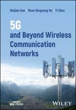 5G and Beyond Wireless Communication Networks