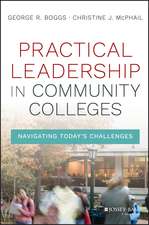 Practical Leadership in Community Colleges – Navigating Today′s Challenges