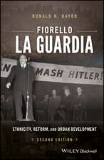 Fiorello La Guardia – Ethnicity, Reform, and Urban Development 2e