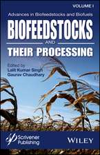 Advances in Biofeedstocks and Biofuels, Volume One – Biofeedstocks and Their Processing