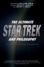 The Ultimate Star Trek and Philosophy