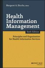 Health Information Management – Principles and Organization for Health Information Services Sixth Edition