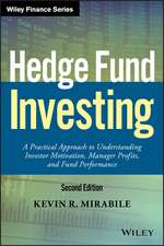 Hedge Fund Investing: A Practical Approach to Understanding Investor Motivation, Manager Profits, and Fund Performance