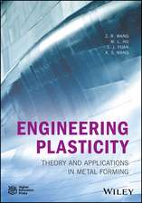 Engineering Plasticity – Theory and Applications in Metal Forming