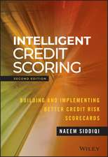 Intelligent Credit Scoring – Building and Implementing Better Credit Risk Scorecards 2e