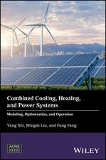 Combined Cooling, Heating, and Power Systems – Modeling, Optimization, and Operation