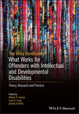 The Wiley Handbook on What Works in Offenders with Intellectual and Developmental Disabilities – Theory, Research and Practice