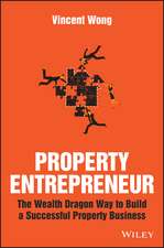 Property Entrepreneur – The Wealth Dragon Way to Build a Successful Property Business