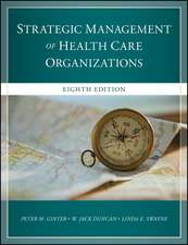 Strategic Management of Health Care Organizations, Eighth Edition