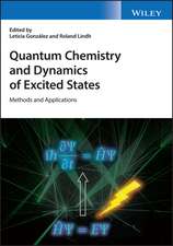 Quantum Chemistry and Dynamics of Excited States – Methods and Applications