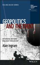 Geopolitics and the Event – Rethinking Britain`s Iraq War Through Art