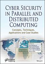 Cyber Security in Parallel and Distributed Computing – Concepts, Techniques, Applications and Case Studies