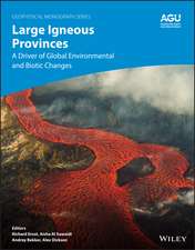 Large Igneous Provinces – A Driver of Global Environmental and Biotic Changes