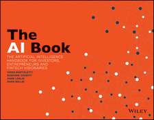 The AI Book: The Artificial Intelligence Handbook for Investors, Entrepreneurs and FinTech Visionaries