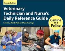 Veterinary Technician and Nurse′s Daily Reference Guide: Canine and Feline