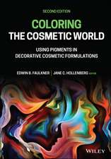 Coloring the Cosmetic World – Using Pigments in Decorative Cosmetic Formulations, Second Edition