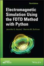 Electromagnetic Simulation Using the FDTD Methodwith Python, Third Edition