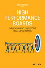 High Performance Boards – A Practical Guide to Improving and Energizing your Governance