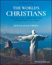 The World′s Christians – Who They Are, Where They Are, and How They Got There, 2nd Edition