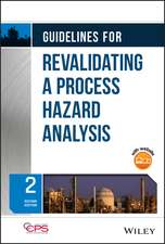 Guidelines for Revalidating a Process Hazard Analysis, Second Edition