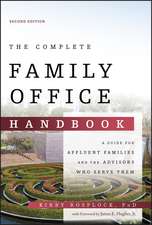 The Complete Family Office Handbook – A Guide for Affluent Familes and the Advisors Who Serve Them, 2nd Edition