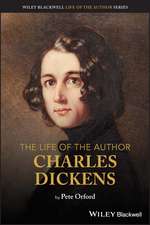 The Life of the Author – Charles Dickens