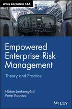 Empowered Enterprise Risk Management – Theory and Practice